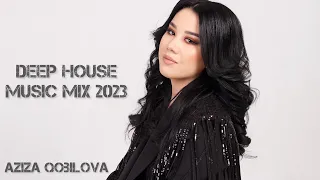 Aziza Qobilova - Deep House Music Mix 2023