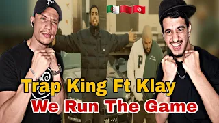 Trap King Ft KLAY - We Run The Game (Reaction)🇲🇦🇩🇿🇹🇳 NAAAR!!