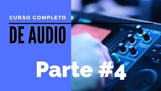 Curso de sonido profesional | GRATIS | PARTE 4