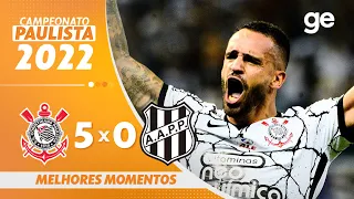 CORINTHIANS 5 X 0 PONTE PRETA | MELHORES MOMENTOS | 11ª RODADA DO PAULISTA 2022 | ge.globo