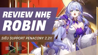 Review Nhẹ Robin - Siêu Support Penacony 2.2 - Honkai: Star Rail