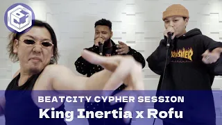 King Inertia x Rofu｜BEATCITY Cypher Session