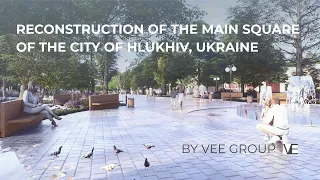 RECONSTRUCTION OF THE MAIN SQUARE OF THE CITY OF HLUKHIV, UKRAINE