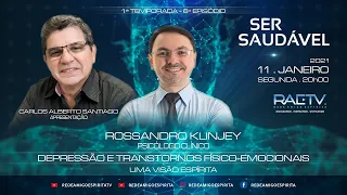 DEPRESSÃO E TRANSTORNOS FÍSICO-EMOCIONAIS - Ser Saudável #06 com Rossandro Klinjey