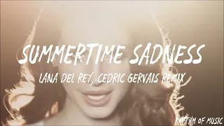 Lana Del Rey, Cedric Gervais - Summertime Sadness Remix (Lyrics)