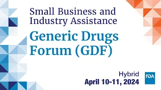 Generic Drugs Forum (GDF) 2024: Regulatory Considerations to Enhance Generic Drug Access - Day 2