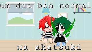 um dia bem "normal" na akatsuki+aviso||gacha club||~yaoi~