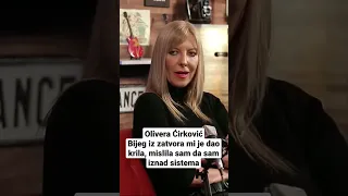 Olivera Ćirković - Bijeg iz zatvora mi je dao krila, mislila sam da sam iznad sistema