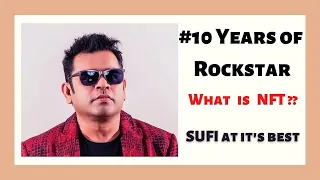 What is NFT ??  | 10 years of Rockstar album | Kun Faya kun | Sufism| AR Rahman