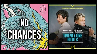 No Chances + Stressed Out & Ride (MTV Unplugged version) - twenty one pilots MASHUP #20