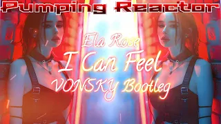 Ela Rose - I Can Feel (VONSKY Bootleg) 2024