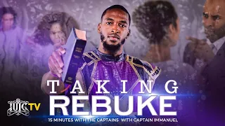 #IUIC || 15 Minutes W/ The Captains || TAKING REBUKE