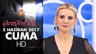 Esra Erol'da 2 Haziran 2017 Cuma - 415. Bölüm - atv