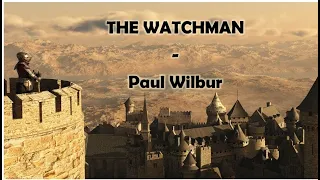 The Watchman lyrics - Paul Wilbur