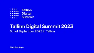 Tallinn Digital Summit 2023: Black Box stage
