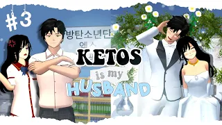 KETOS IS MY HUSBAND | PART 3 | DRAMA SAKURA SCHOOL SIMULATOR