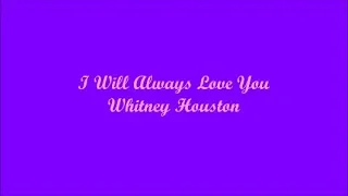 I Will Always Love You (Yo Siempre Te Amaré) - Whitney Houston (Lyrics - Letra)