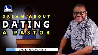 Dream About Dating A Pastor - Biblical meaning from Evangelist Joshua