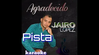 Jairo López - agradecido Pista karaoke