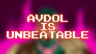 AVDOL IS UNBEATABLE