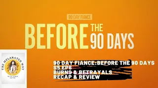 90 Day Fiance: Before The 90 Days S5 Ep6 Recap & Review~90 Day The Melanated Way S2 Ep6