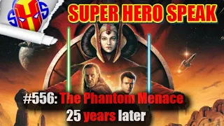 #556: The Phantom Menace 25 years later