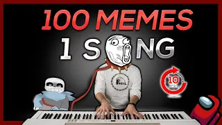 100 MEMES in 1 SONG (in 10 minutes)