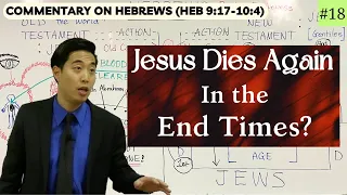 Jesus Dies Again in the End Times? (Hebrews 9:17-10:4) | Dr. Gene Kim