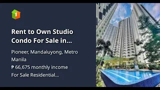 Rent to Own Studio Condo For Sale in Pioneer Mandaluyong Metro Manila