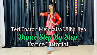 Teri Baaton Main Aisa Uljha Jiya - Step By Step - Dance Tutorial