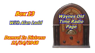 Box 13 Damsel In Distress w/Alan ladd Old-Time Radio otr