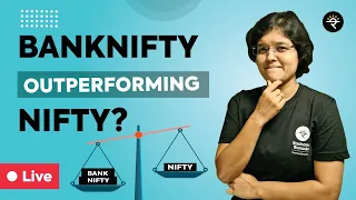 Why Bank Nifty Is Outperforming Nifty 50? | CA Rachana Ranade