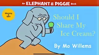Elephant and Piggie Book | Should I Share my Ice Cream by Mo Willems ( Kids Books Read Aloud )