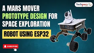 A Mars Mover Prototype Design for SPACE Exploration Robot Using ESP32