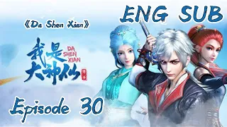 Im A Great God Episode 30 English Subbed |《 Da Shen Xian》 Episode 30 English Subbed