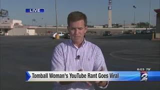 Tomball woman's YouTube rant goes viral