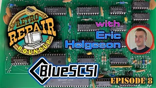 Retro Repair Roundup #8 w/ Eric "BlueSCSI" Helgeson - #MARCHintosh2022