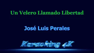 José Luis Perales  Un Velero Llamado Libertad  Karaoke 4K