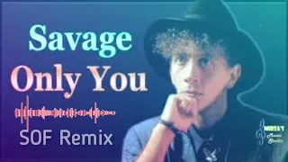 Savage - Only You