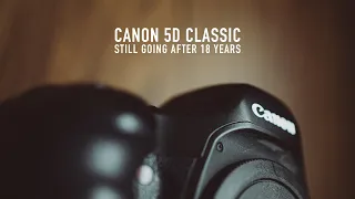 Canon 5D Classic - Still Going After 18 Years