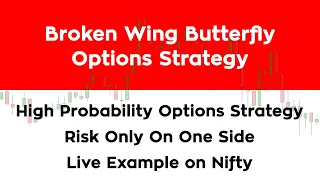 Broken Wing Butterfly Options Strategy | High POP Spread | Live Example On Nifty