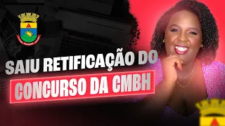 Saiu retificação do concurso da CMBH