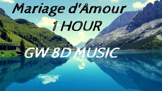 🎧 Mariage d'Amour 1 HOUR IN 🔊 8D AUDIO🔊Use Headphones 8D Music Song