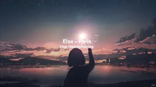 Else - Paris (8D + slowed)