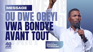 Ou Dwe Obeyi Vwa Bondye Avant Tout | Gregory Tooussaint | 40 Jours De Jûene