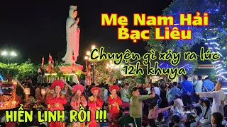 Chuyện Gì Xảy Ra Lúc 12h Khuya Tại Lễ Vía Mẹ Nam Hải Bạc Liêu 2023 - Festival Review In Vietnam!