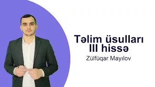 İş üsulları III hissə | Kurikulum dərsləri | Zülfüqar Mayılov