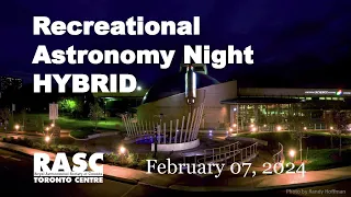 Recreational Astronomy Night - Feb 7, 2024 @ 7:30pm