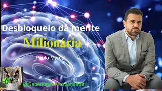 Como Desbloquear a mente MILIONÁRIA - Pablo Marçal EXPLICA