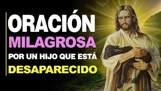 🙏 Oración Milagrosa POR UN HIJO DESAPARECIDO ¡Ayúdame a que Aparezca, Padre! 🙇